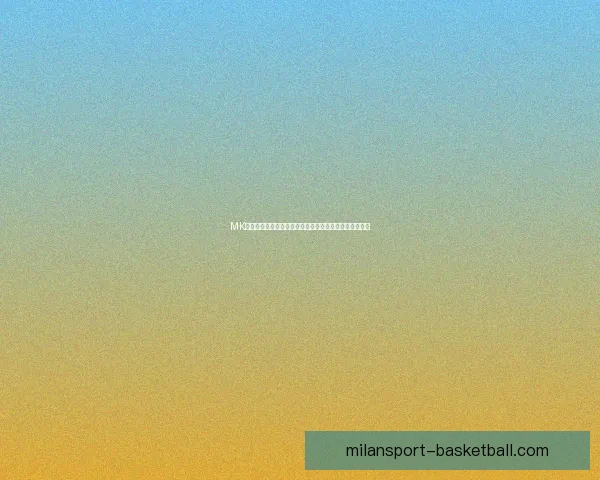 米兰体育世界杯投注解析:全面了解投注策略与热门赛事分析 米兰体育世界杯投注解析:全面了解投注策略与热门赛事分析